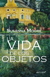 La vida de los objetos (2000) by Susanna Moore