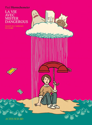 La vie avec mister dangerous (2011) by Paul Hornschemeier