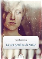 La vita perduta di Annie (2011) by Steve Luxenberg