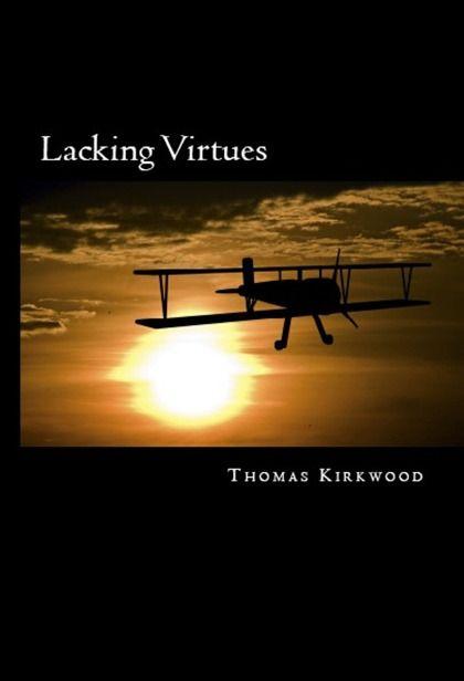 LACKING VIRTUES by Thomas Kirkwood