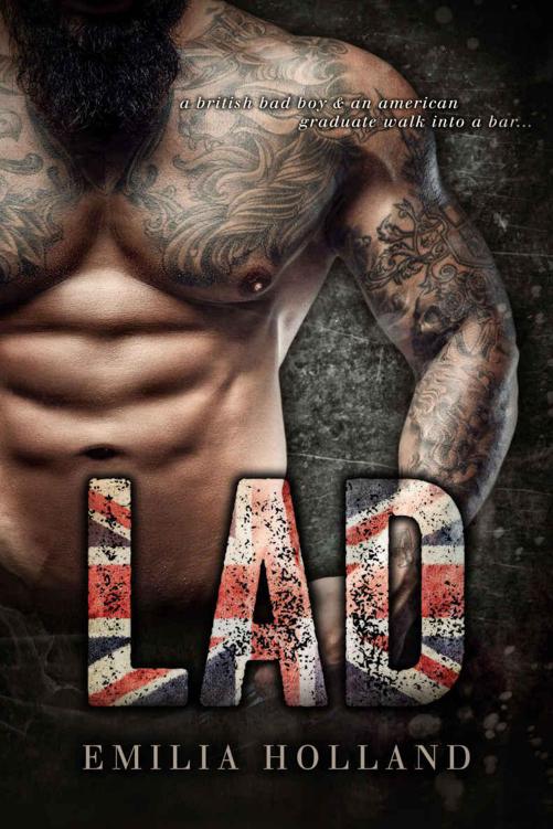 LAD: A British Bad Boy Romance Novel (Bad Boys of London Book 1) by Holland, Emilia