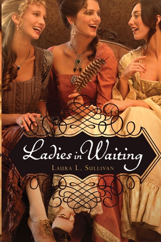 Ladies in Waiting by Laura L. Sullivan