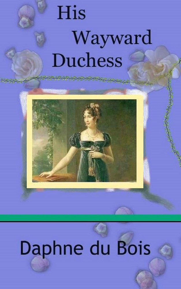 Lady Adventuress 01 - His Wayward Duchess by Daphne du Bois