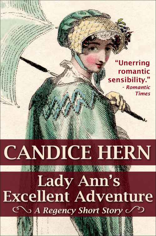 Lady Ann's Excellent Adventure (A Regency Short Story) by Hern, Candice