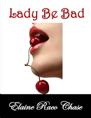 Lady Be Bad by Elaine Raco Chase