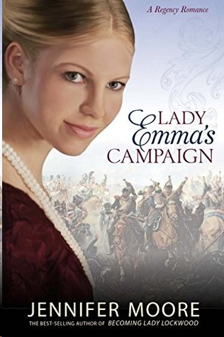 Lady Emma's Campaign by Jennifer  Moore