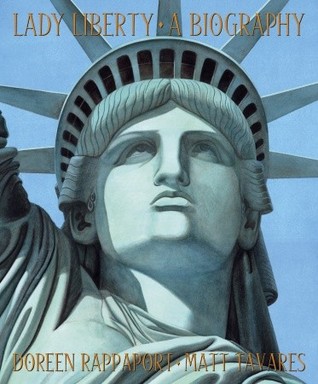 Lady Liberty: A Biography (2008) by Doreen Rappaport