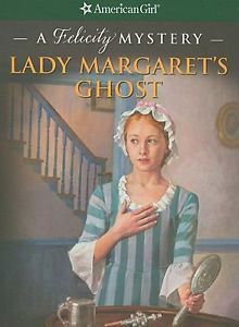 Lady Margaret's Ghost: A Felicity Mystery (American Girl Mysteries (2009)