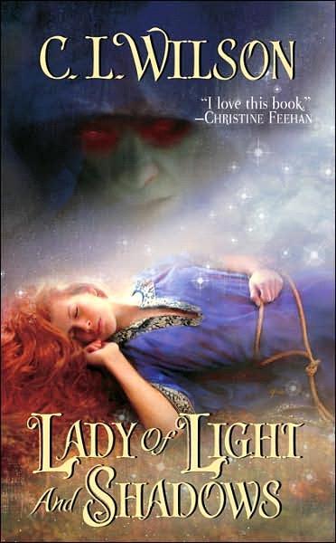 Lady of Light and Shadows by C. L. Wilson