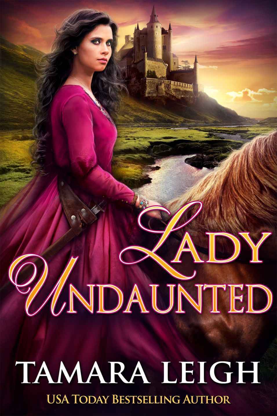 LADY UNDAUNTED: A Medieval Romance by Tamara Leigh