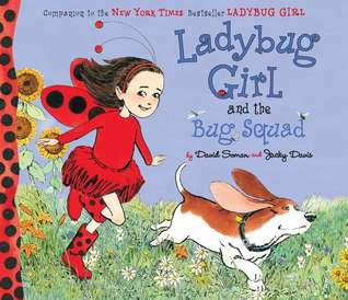 Ladybug Girl and the Bug Squad (2011) by David Soman