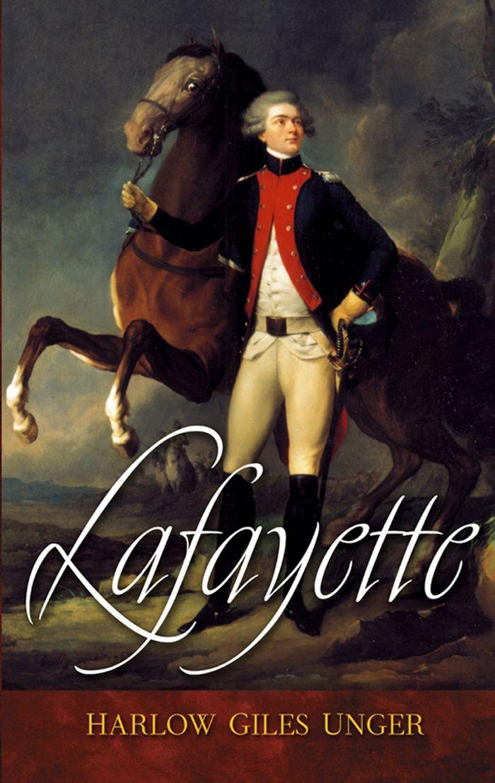 Lafayette by Harlow Giles Unger