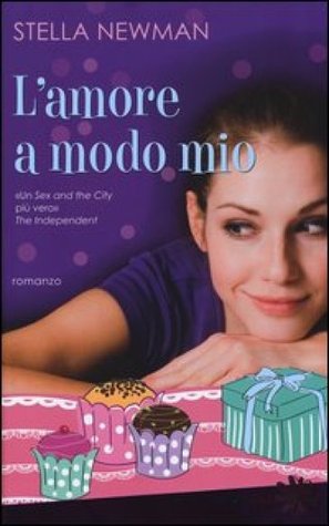 L'amore a modo mio (2013) by Stella Newman