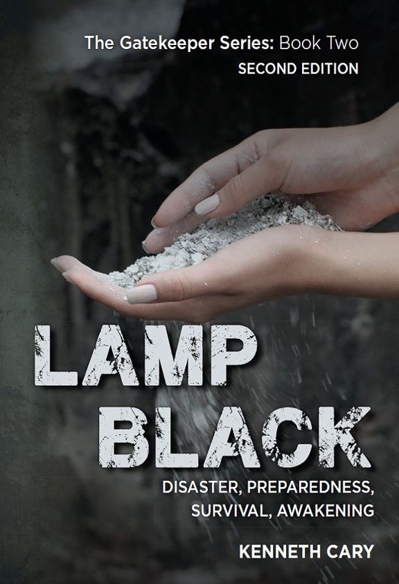 Lamp Black: Second Edition, Disaster, Preparedness, Survival, Awakening (The Gatekeeper Book 2) by Kenneth Cary