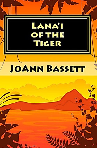 Lana'i of the Tiger (2012) by JoAnn Bassett