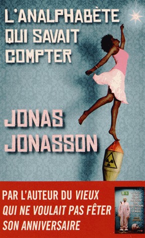 L'analphabète qui savait compter (2013) by Jonas Jonasson