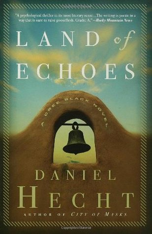 Land of Echoes (2005) by Daniel Hecht