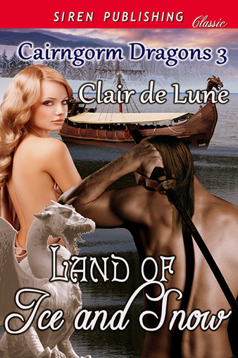 Land of Ice and Snow [Cairngorm Dragons 3] (Siren Publishing Classic) (2013) by Clair de Lune