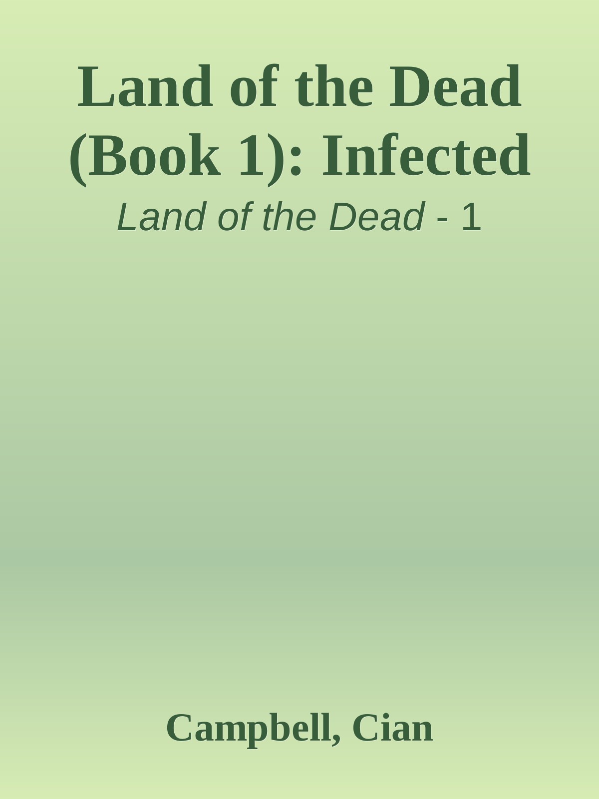 Land of the Dead (Book 1): Infected by Campbell, Cian