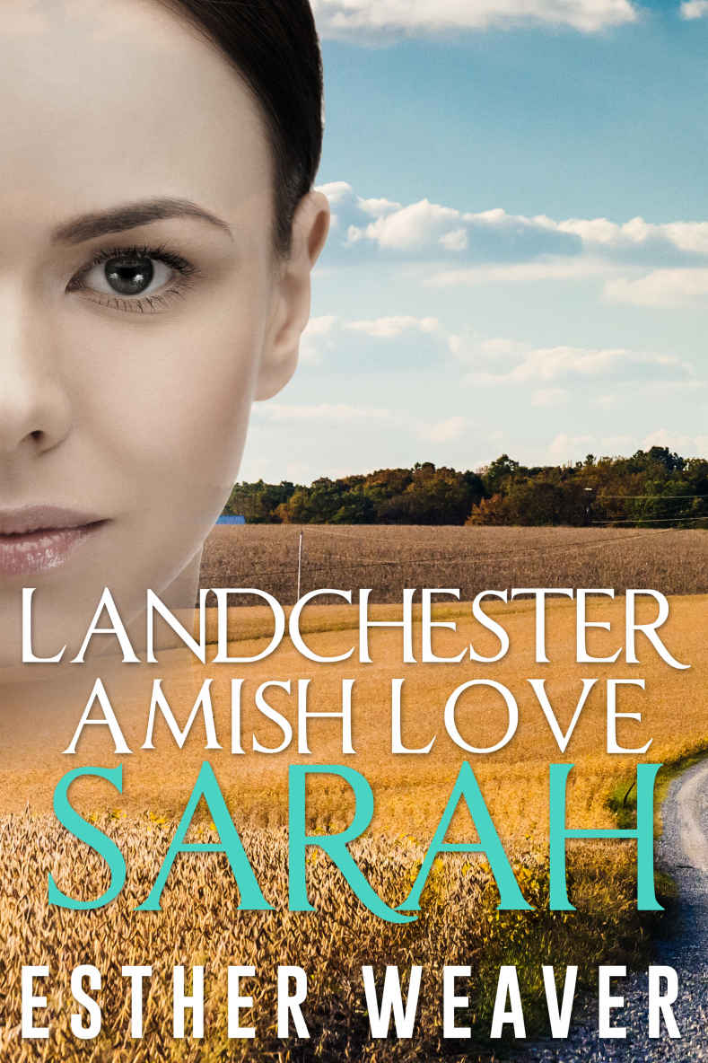 Landchester Amish Love: Sarah (Amish Romance) (Landchester Amish Love Series Book 1) by Esther Weaver