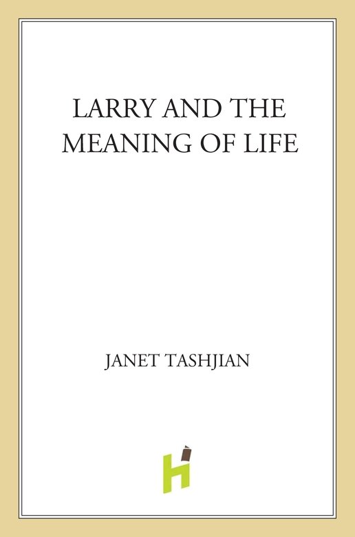 Larry and the Meaning of Life (2012) by Janet Tashjian