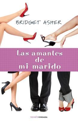 Las amantes de mi marido (2008) by Bridget Asher