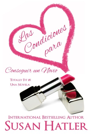 Las Condiciones para Conseguir un Novio (Totally Fit, #1) (2012)