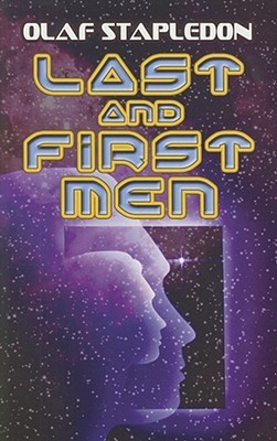 Last and First Men (1930) by Olaf Stapledon