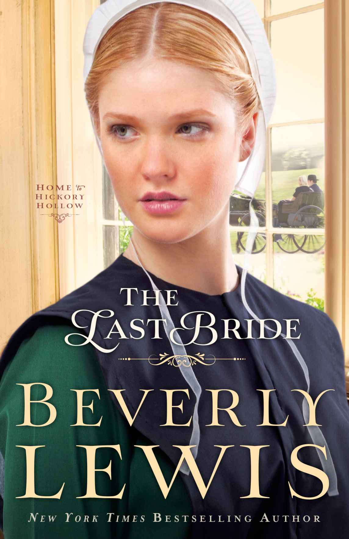 Last Bride, The (Home to Hickory Hollow Book #5) by Lewis, Beverly