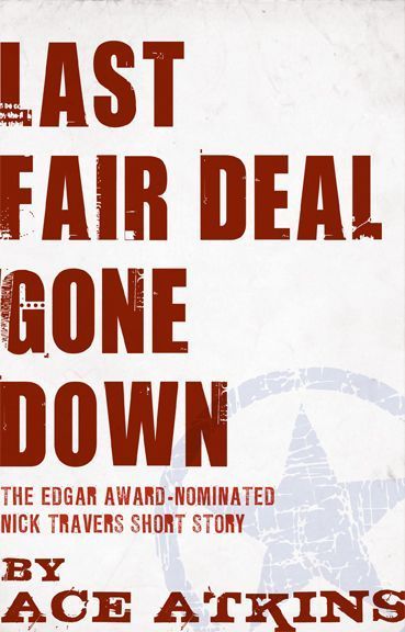 Last Fair Deal Gone Down (A Nick Travers Short) by Atkins, Ace