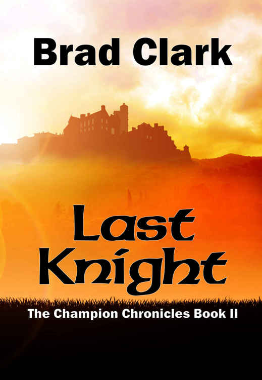 Last Knight (The Champion Chronicles Book 2) by Brad Clark