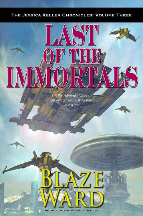 Last of the Immortals (The Jessica Keller Chronicles Book 3) by Blaze Ward