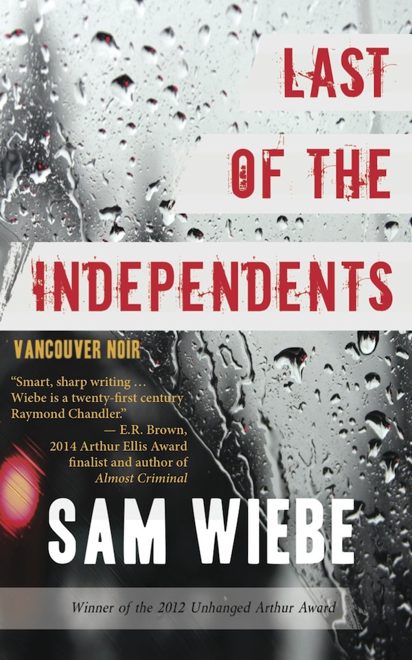 Last of the Independents (2014) by Sam Wiebe