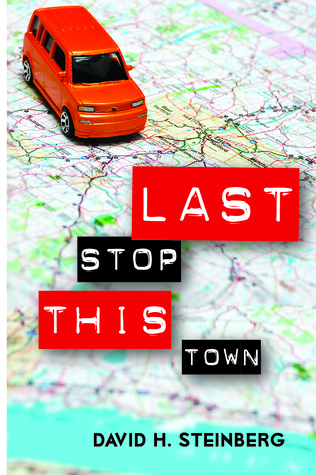 Last Stop This Town (2012) by David H. Steinberg