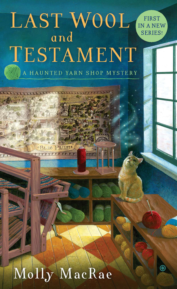 Last Wool and Testament: A Haunted Yarn Shop Mystery by Molly MacRae