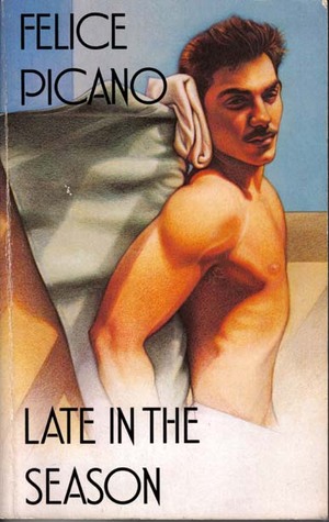 Late in the Season (1981) by Felice Picano