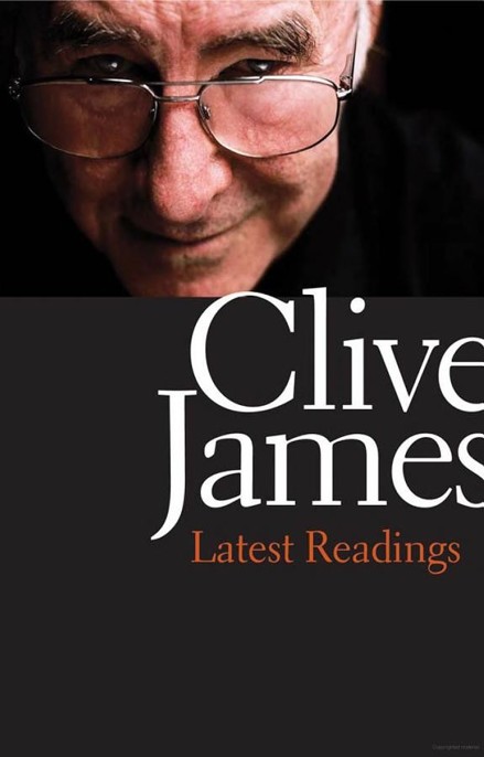 Latest Readings by Clive James