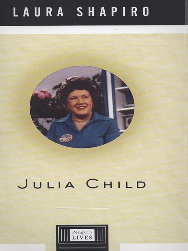 Laura Shapiro by Julia Child