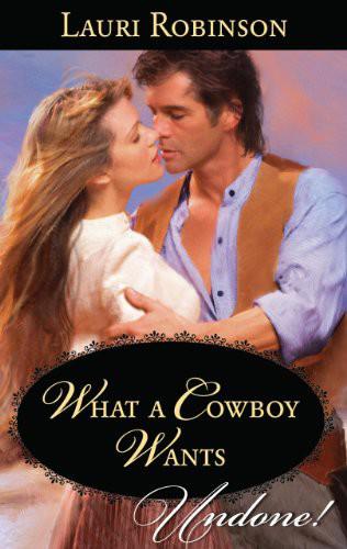 Lauri Robinson by What a Cowboy Wants