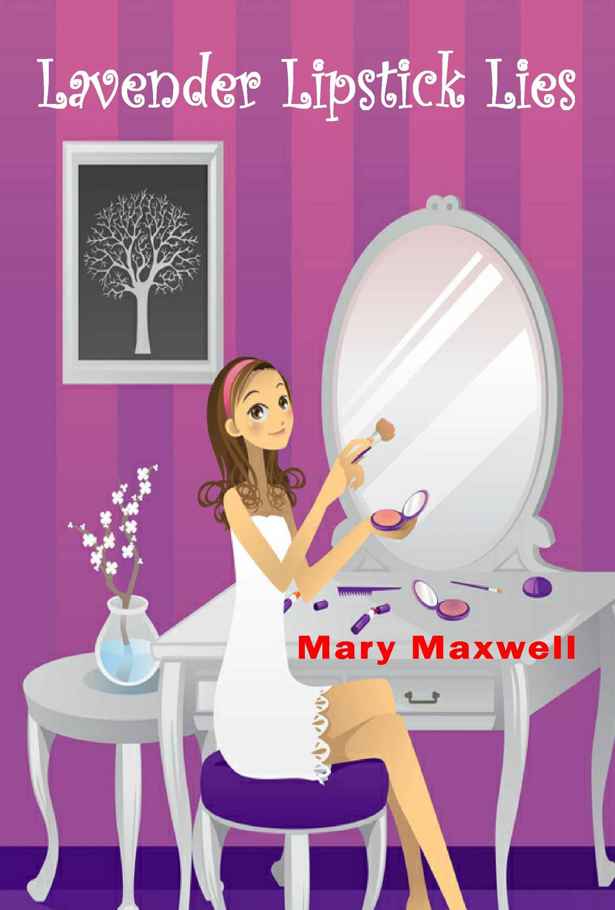 Lavender Lipstick Lies: A Mystery of Makeup & Mayhem by Mary Maxwell