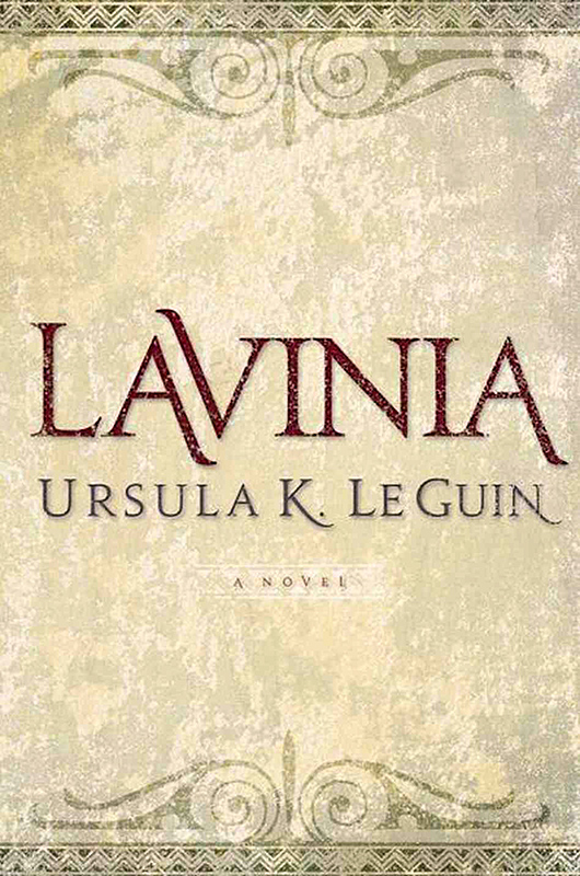 Lavinia (2014) by Ursula K. Le Guin