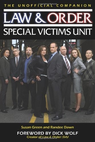 Law & Order: Special Victims Unit: The Unofficial Companion by Susan Green