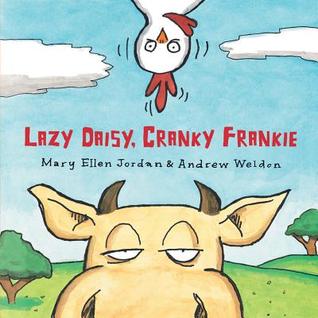 Lazy Daisy, Cranky Frankie: Bedtime on the Farm (2013) by Mary Ellen Jordan