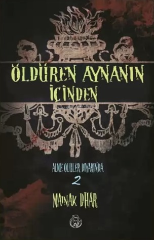 Öldüren Aynanın İçinden (2013) by Mainak Dhar