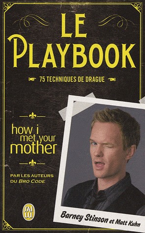 Le Playbook - 75 techniques de drague (2012) by Barney Stinson