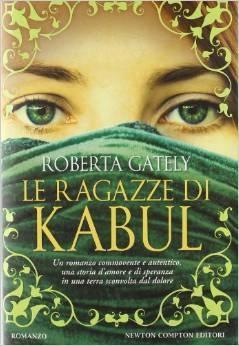 Le ragazze di Kabul (2010) by Roberta Gately