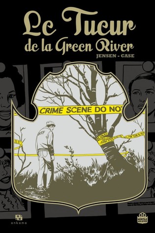 Le tueur de la Green River (2011) by Jeff Jensen