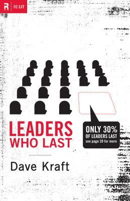 Leaders Who Last (2010) by Dave Kraft