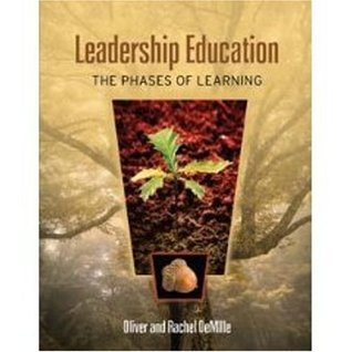 Leadership Education: The Phases of Learning (2008) by Oliver DeMille