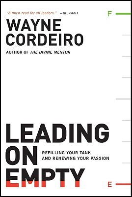 Leading on Empty: Refilling Your Tank and Renewing Your Passion (2009) by Wayne Cordeiro